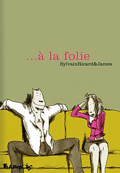 ... à la folie - Sylvain Ricard & James
