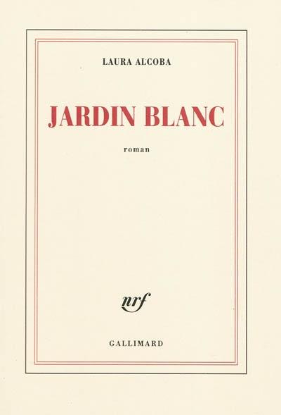 Laura Alcoba, Jardin blanc, éd. Gallimard