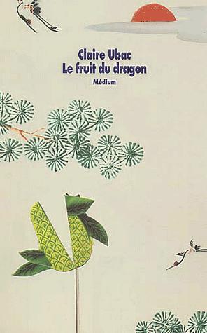 LE FRUIT DU DRAGON - Claire Ubac