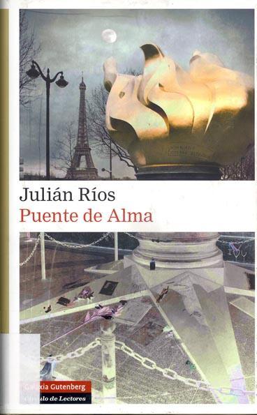 La flamme de Ríos - Julián Ríos - Puente de Alma (Galaxia Gutenberg / Circulo de lectores) par François Monti