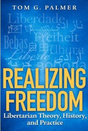 Realizing Freedom : Libertarian Theory, History, and Practice