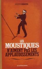 Les moustiques n'aiment pas les applaudissements, Auguste Derrière