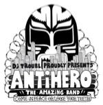 DJ Troubl' : Antihero