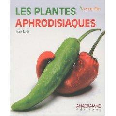 Les plantes aphrodisiaques d'Alain Tardif