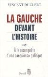 La gauche devant l'histoire : A la reconquête d'une conscience politique