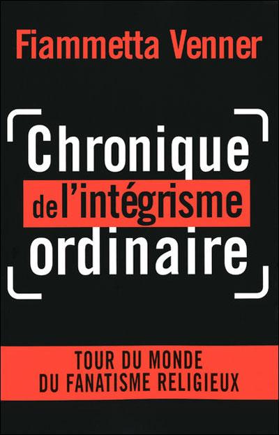 Chronique de l'intégrisme ordinaire