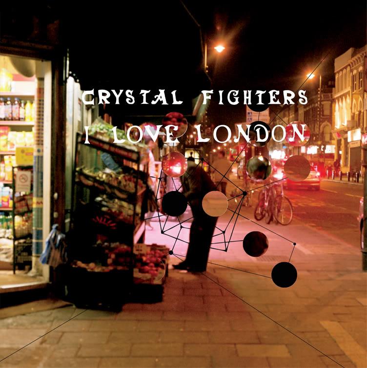 Crystal Fighters - I Love London