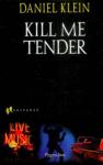 kill_me_tender