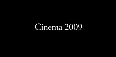 Le cinema de 2009.