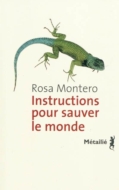 Rosa Montero, Instructions pour sauver le monde, éd. Métailié. Rencontre le vendredi 22 janvier à 18h30