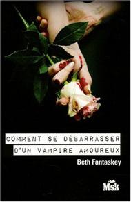 Comment se débarrasser d’un vampire amoureux