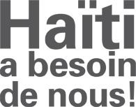Haïti a besoin de nous!