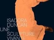 Isadora Duncan (1877-1927) “Une sculpture vivante” Musée Bourdelle