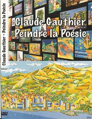Peindre la poésie - le monde coloré de Claude Gauthier