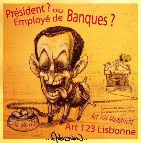 Sarkozy, Président ou employé de banques ?