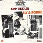 Amp_Fiddler_Sly_and_Robbie-Inspiration_Information