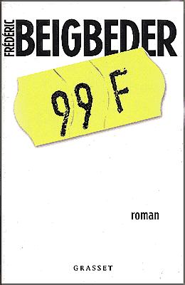99 99 francs de Frédéric Beigbeder   Un livre par semaine