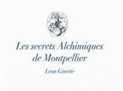 Secrets Alchimiques Montpellier, Léon Gineste