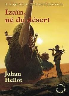 La Quête d'Espérance, 1. Izaïn, fils du désert / Johan Heliot La Quête d'Espérance, 1. Izaïn, fils du désert / Johan Heliot