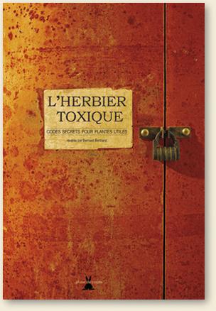 L’herbier toxique, codes secrets pour plantes utiles, Bernard Bertrand, éditions Plume de Carotte