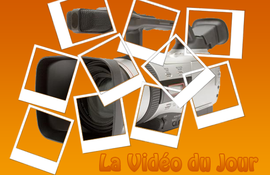 La vidéo du Jour #11