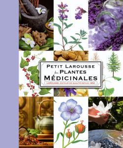 Petit Larousse des plantes médicinales, Gérard Debuigne, François Couplan, éditions Larousse