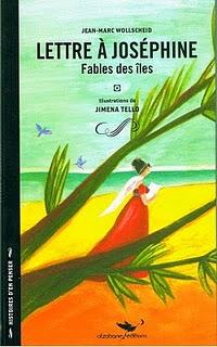 LETTRE A JOSÉPHINE - FABLES DES ÎLES - Jean-Marc Wollscheid & Jiména Tello