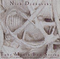 cd-feature-nick-didkovsky-tube-bow-mouth-string-2007-03-19.4120373819_jpg_270x270_q85.jpg