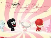 Expo TOXIC CANDIES SHOW Février Mars
