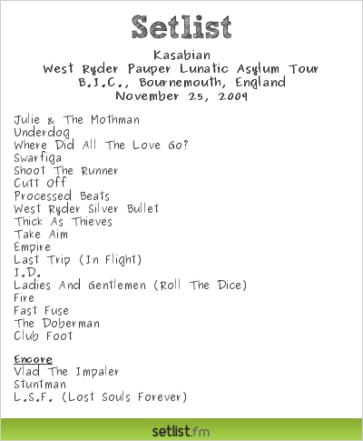 Kasabian Setlist B.I.C., Bournemouth, England 2009, West Ryder Pauper Lunatic Asylum Tour 