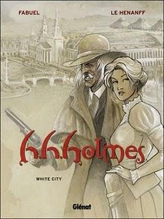 BD : H. H. Holmes - T.2 : White city - de Fabrice Le Hénanff et Henri Fabuel