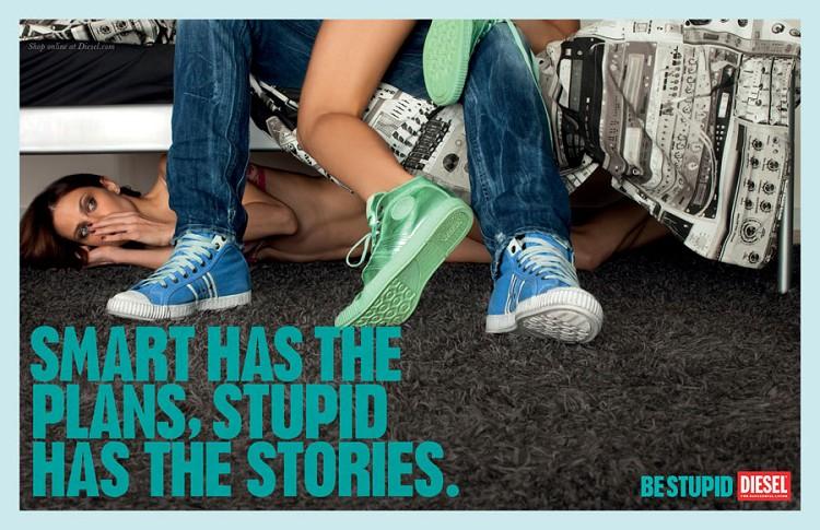 Diesel vous dit : « Be stupid »