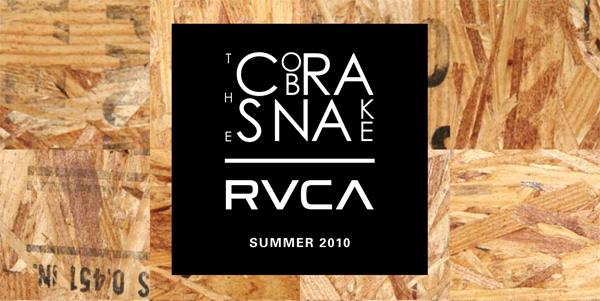 THE COBRA SNAKE X RVCA – SUMMER 2010 COLLECTION