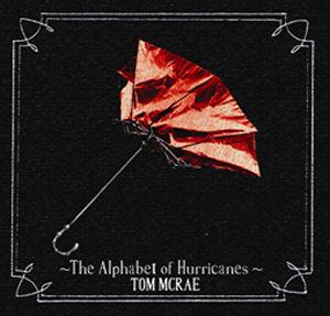 Tom McRae : The Alphabet of Hurricanes : émouvant et pas déprimant !