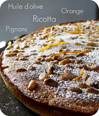 Tarte ricotta /orange /pignons et surtout huile d'olive pour le jeu de Carole