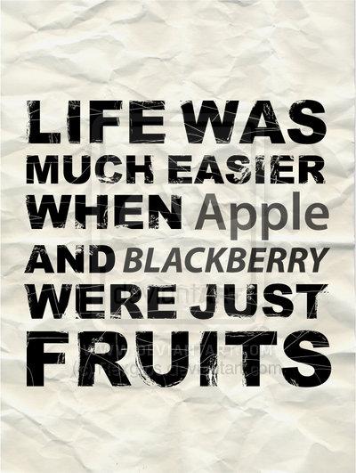 Life was much easier when Apple and Blackberry were just fruits