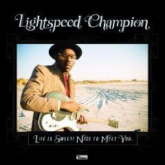 Lightspeed Champion - Life Is Sweet ! Nice To Meet You