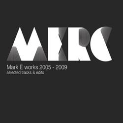 Chronique de Mark E | Works 2005 - 2009