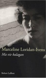 Ma vie balagan de Marceline Loridan-Ivens