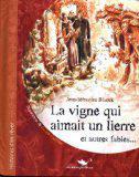La Vigne Qui Aimait un Lierre et Autres Fables... par Jean-Sébastien Blanck