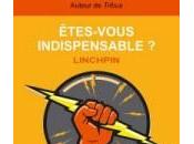 Etes-vous indispensable (LINCHPIN)