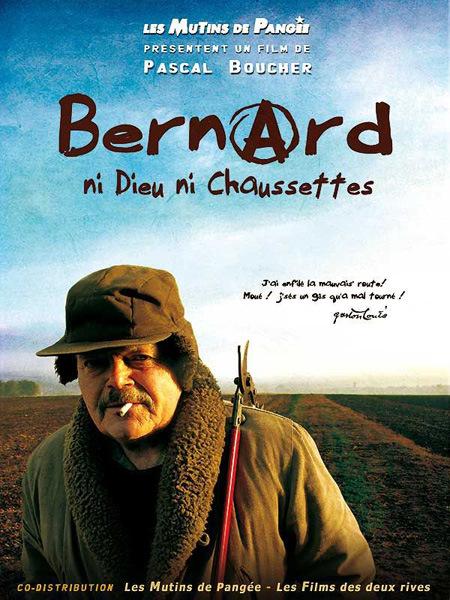 Bernard ni Dieu ni chaussettes (Pascal Boucher, 2009): chronique cinéma