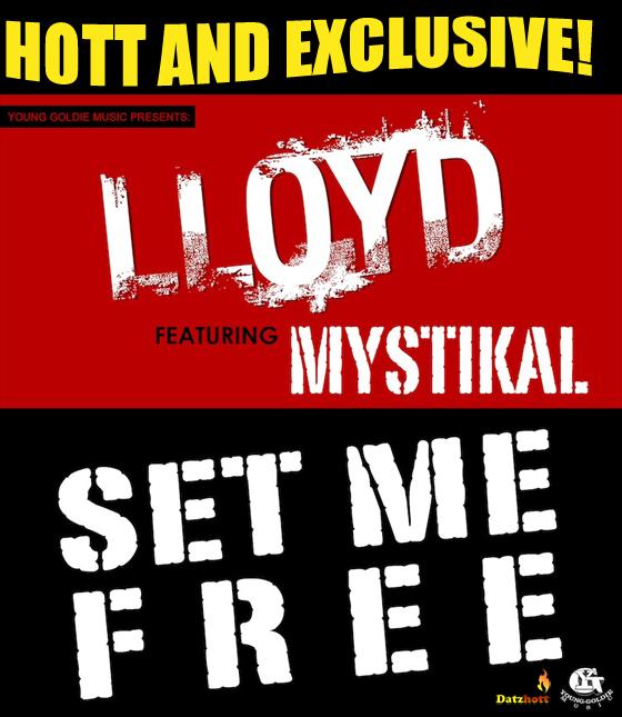 LLOYD: “Set Me Free” (Feat MYSTIKAL)