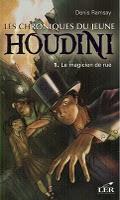 Les chroniques du jeune Houdini tome 1. Le magicien de rue, par Denis RAMSAY