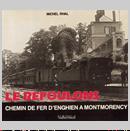 Le Refoulons - Chemin De Fer D'enghien À Montmorency par Michel Rival