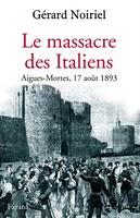 Gérard Noiriel, le massacre des Italiens
