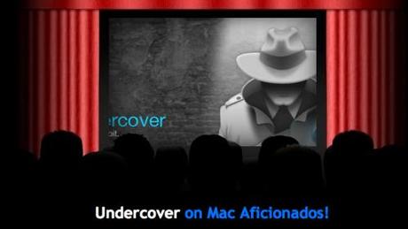 Undercover sur Mac Aficionados©