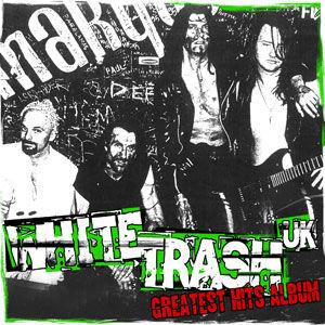 WhiteTrashUK_greatest_hits