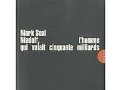 "Madoff, l'homme valait cinquante milliards", Mark Seal
