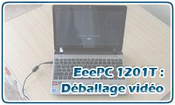 Déballage vidéo de l’EeePC 1201T